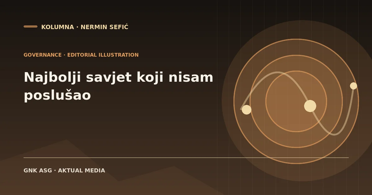 Najbolji savjet koji nisam poslušao